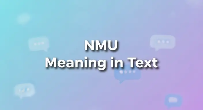 261+NMU Meaning in Text: What It Really Means & How to 2026