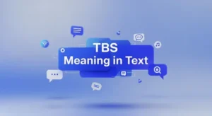 Read more about the article 335+TBS Meaning in Text Real Meaning and Usage Guide 2026