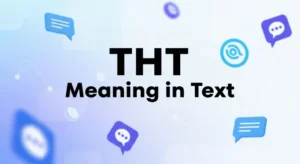 Read more about the article 243+THT Meaning in Text: What It Really Means & How to 2026