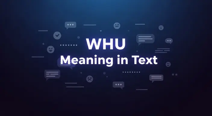 541+WHU Meaning in Text: Popular Slang You Should Know 2026