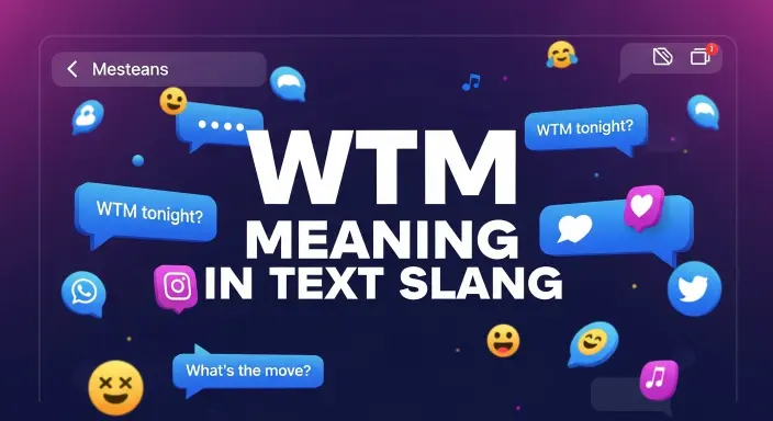 WTM Meaning in Text Slang: Full Guide Uses & Examples 2026