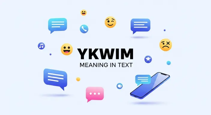 351+YKWIM Meaning in Text: Popular Chat Slang You Should 2026