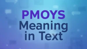 Read more about the article PMOYS Meaning in Text: Full Definition and Examples 2026