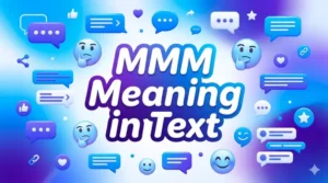 Read more about the article MMM Meaning in Text: Complete Guide for Beginners