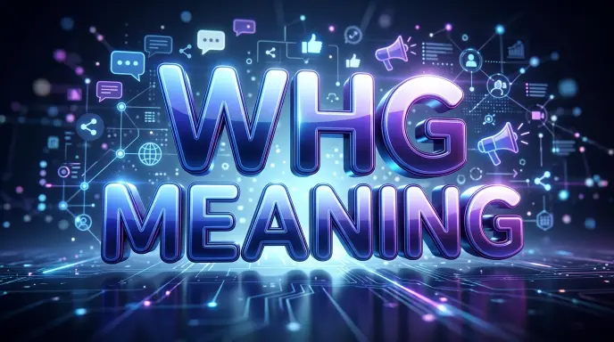 WHG Meaning: What It Stands for in Text Messages and Online