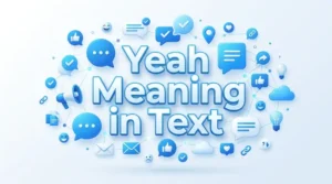 Read more about the article Yeah Meaning in Text: Examples From Real Text Messages